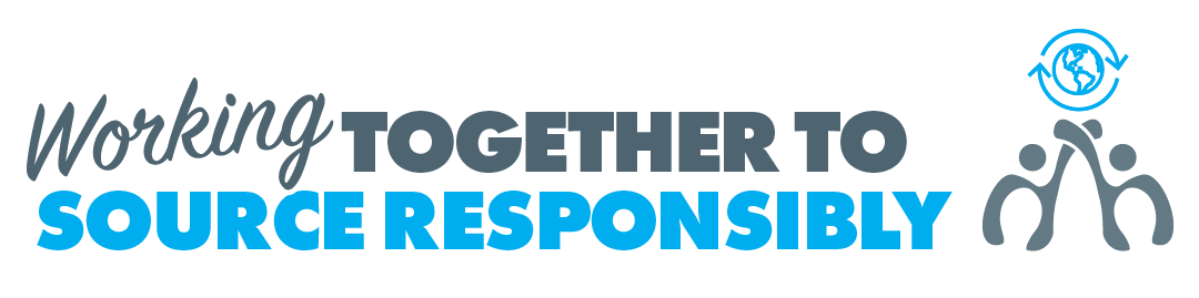 Working Together To Source Responsibly